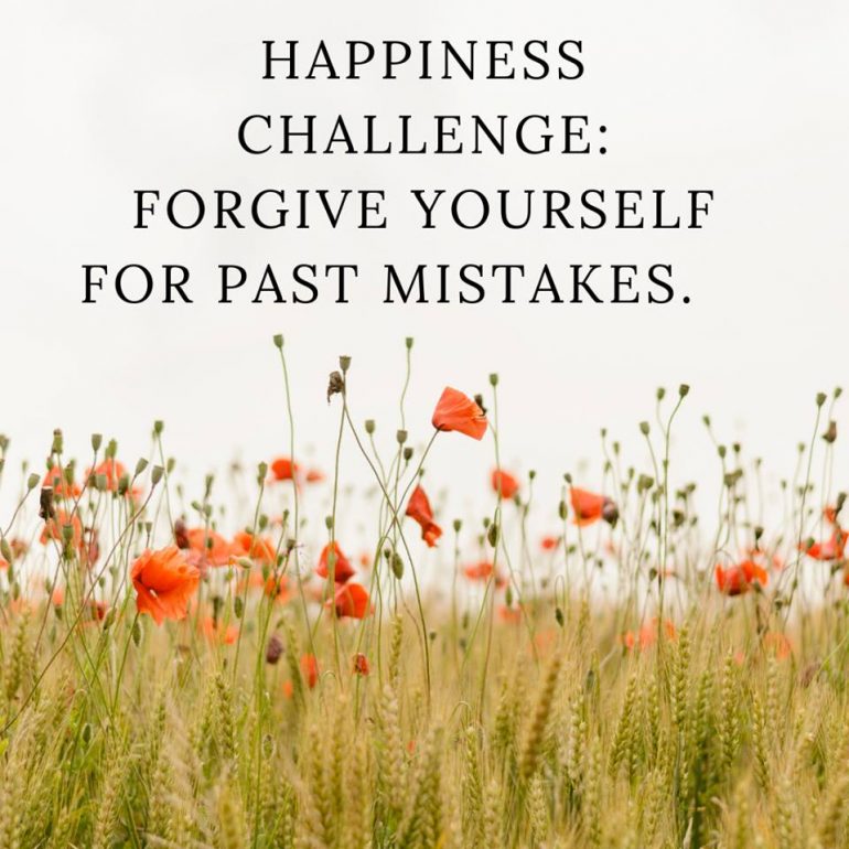 Happiness Challenge: Forgive yourself for past mistakes
